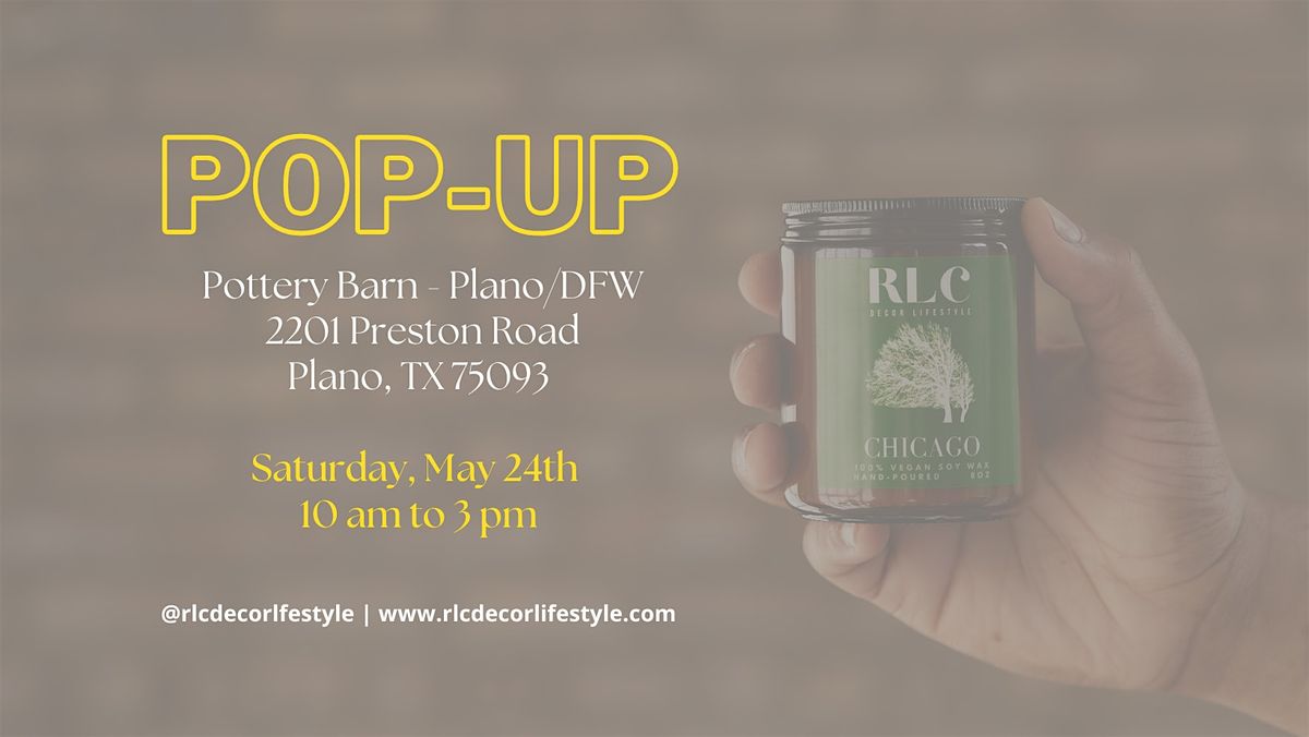 RLC Décor Lifestyle Presents: Candle Pop-Up Event at Pottery Barn Plano!, 24 May | Event in Plano | AllEvents