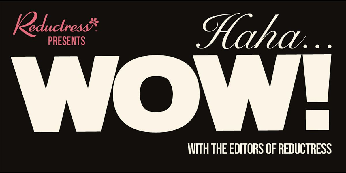 Reductress Presents: Haha...WOW!, 11 August | Event in Brooklyn | AllEvents