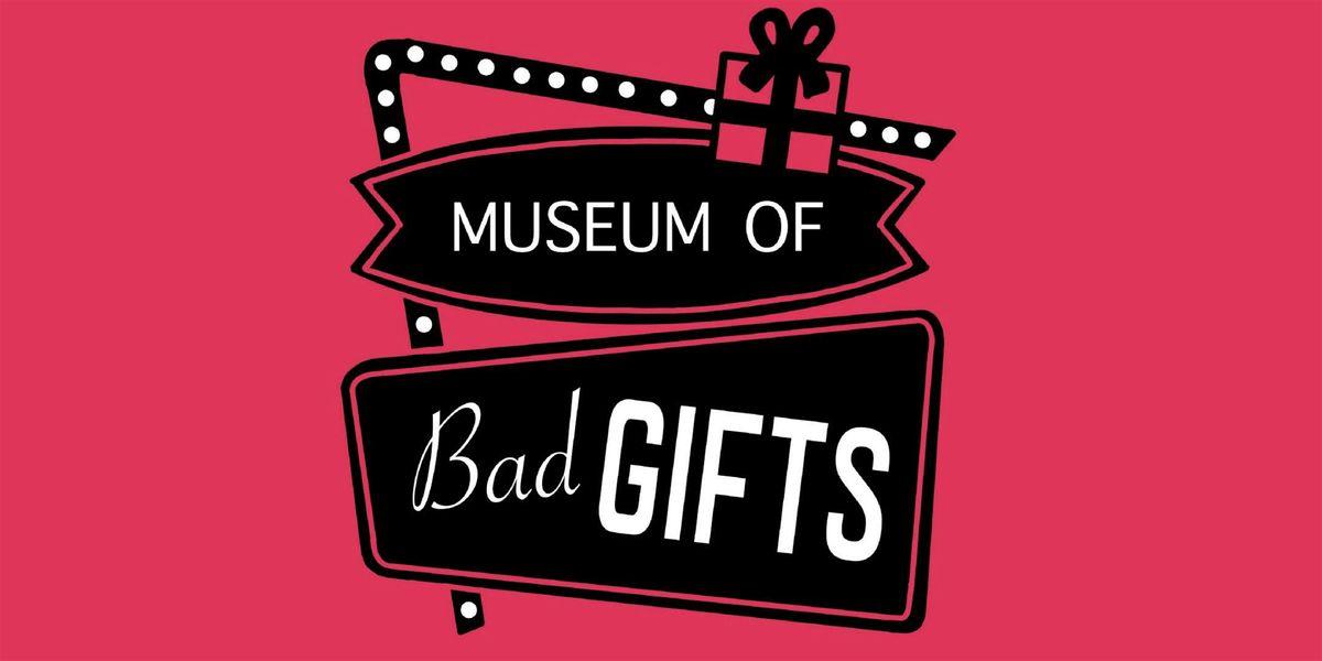 Museum of Bad Gifts, 26 December | Event in Toronto | AllEvents