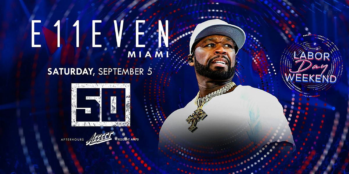 50 Cent | Labor Day Weekend Live Concert Party | E11EVEN Miami