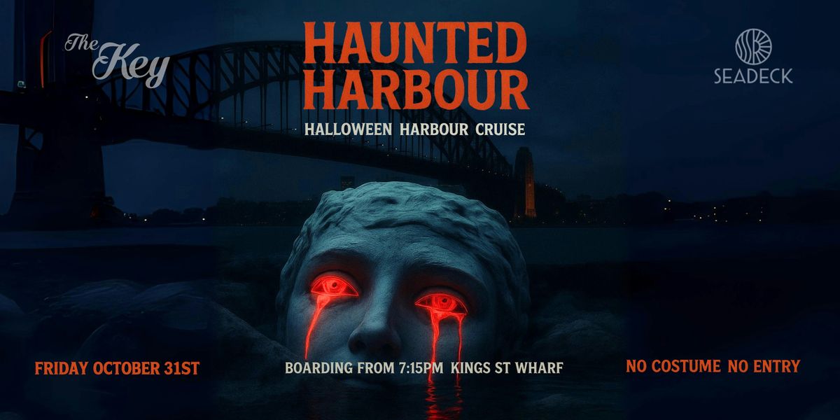 HAUNTED HARBOUR - The Key x Seadeck, 31 October | Event in Sydney | AllEvents
