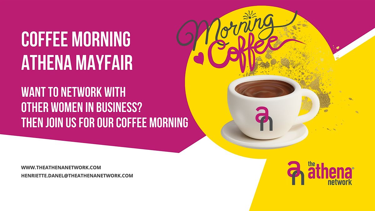 Athena Mayfair Coffee Morning Networking, 31 October | Event in London | AllEvents