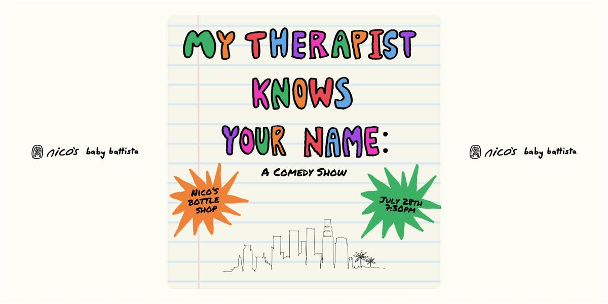 My Therapist Knows Your Name | a comedy show, 27 October | Event in Los Angeles | AllEvents