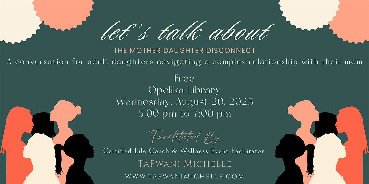 What We Do Not Talk About With Our Moms-A Conversation for Adult Daughters, 20 August | Event in Opelika | AllEvents