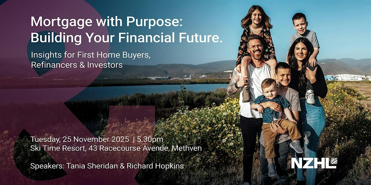 Mortgage with Purpose: Building Your Financial Future | Methven, 25 November | Event in Methven | AllEvents