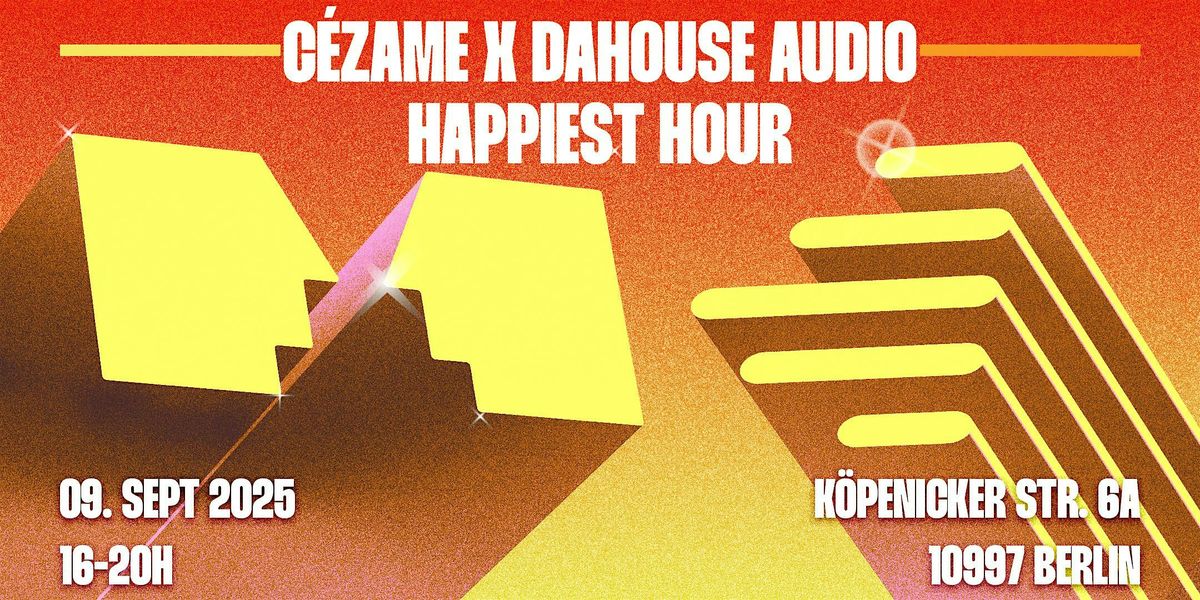 Happiest Hour | Cézame Music x DaHouse Audio, 9 September | Event in Berlin | AllEvents