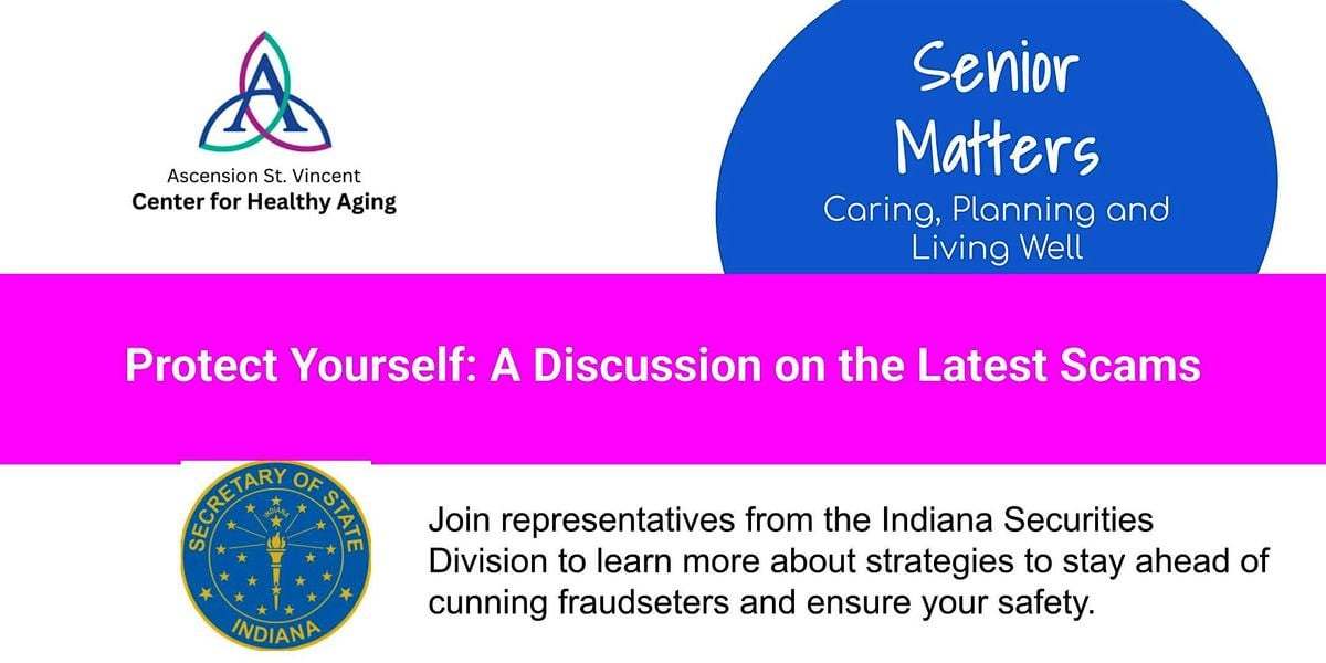 Senior Matters: Protect Yourself, Discussion on the Latest Scams, 21 November | Event in Indianapolis | AllEvents