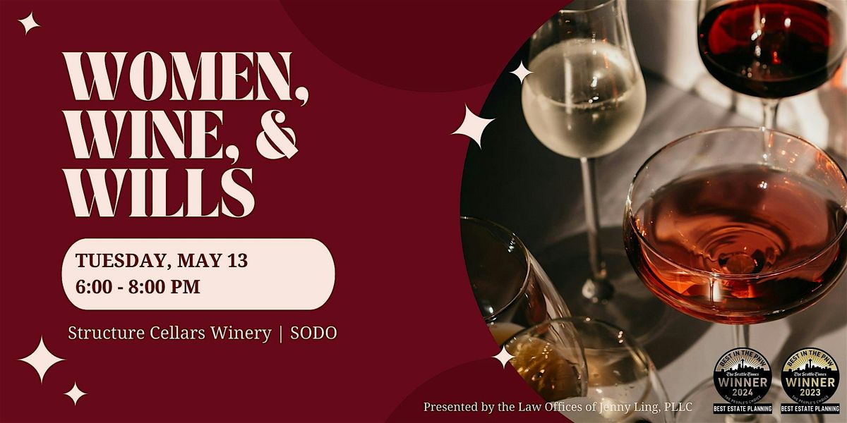 Women, Wine, and Wills, 13 May | Event in Seattle | AllEvents