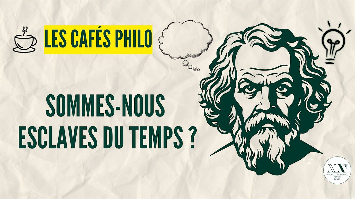 Café Philo : Sommes-nous esclaves du temps ?, 14 December | Event in Paris | AllEvents