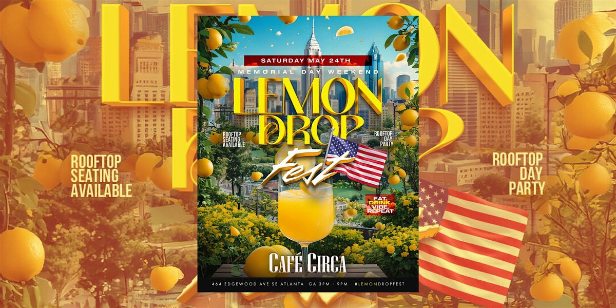 LEMON DROP FEST | ROOFTOP DAY PARTY MEMORIAL DAY WEEKEND, 24 May | Event in Atlanta | AllEvents
