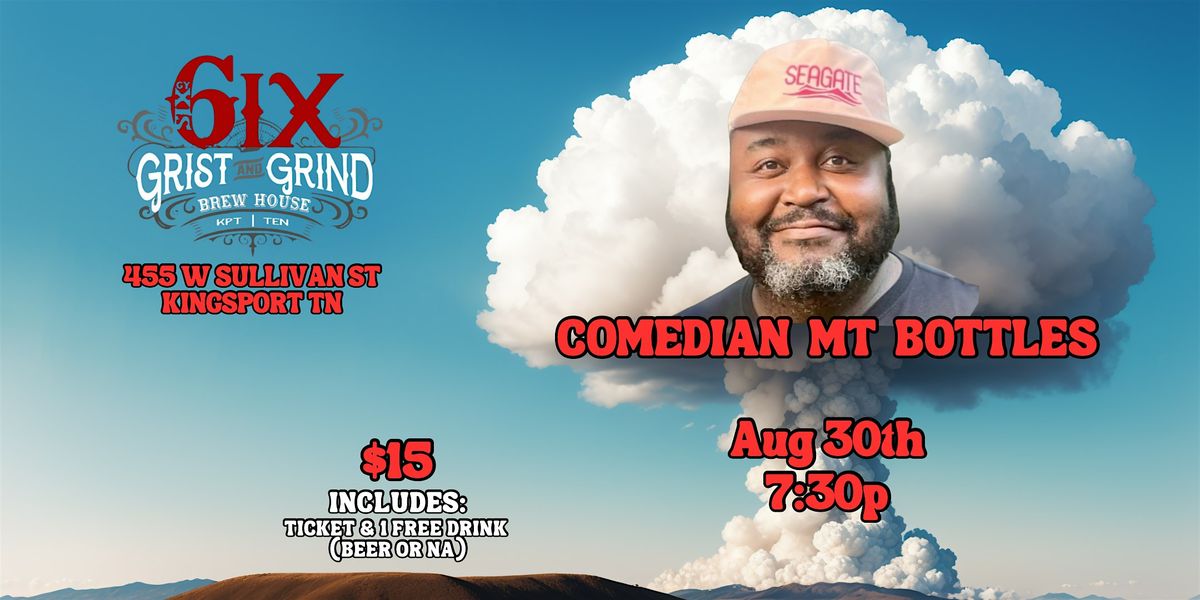 6ix Presents:  Comedian MT Bottles, 30 August | Event in Kingsport | AllEvents