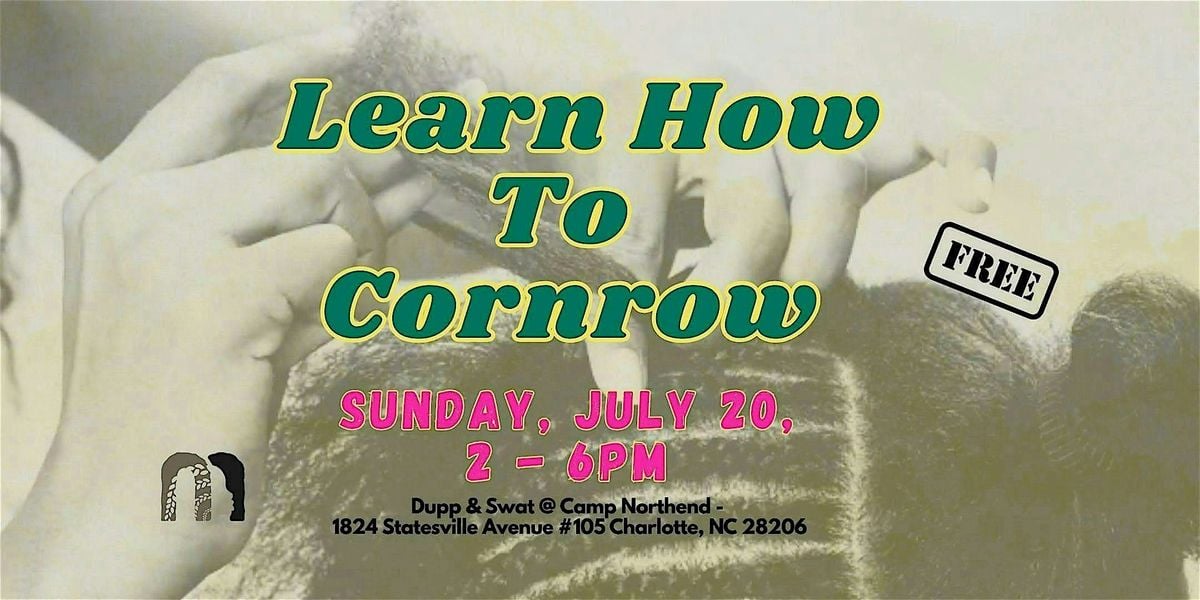 Keeping Traditions Alive ( Learning How to Cornrow ), 20 July | Event in Charlotte | AllEvents