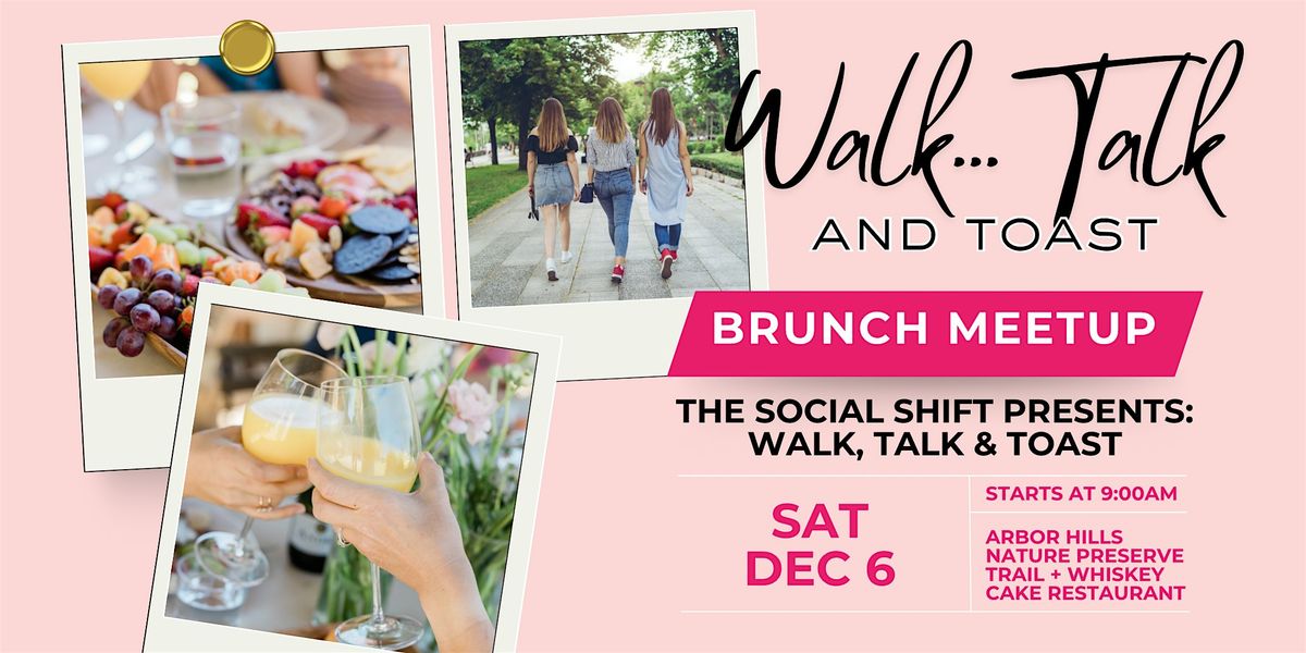 The Social Shift Presents: Walk, Talk & Toast-First We Walk, Then We Brunch, 6 December | Event in Plano