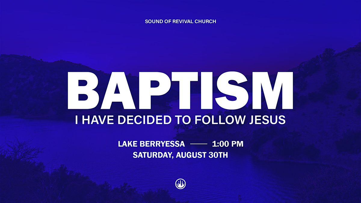 Baptisms - I Have Decided to Follow Jesus, 30 August | Event in Napa | AllEvents