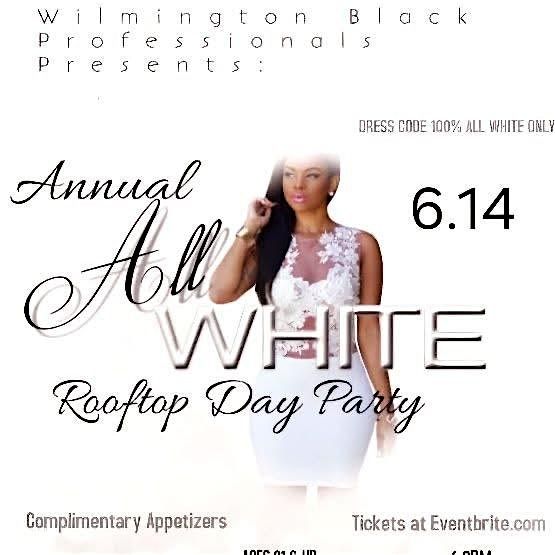 The Rooftop Experience: All White Day Party ‘Part III’, 14 June | Event in Wilmington | AllEvents
