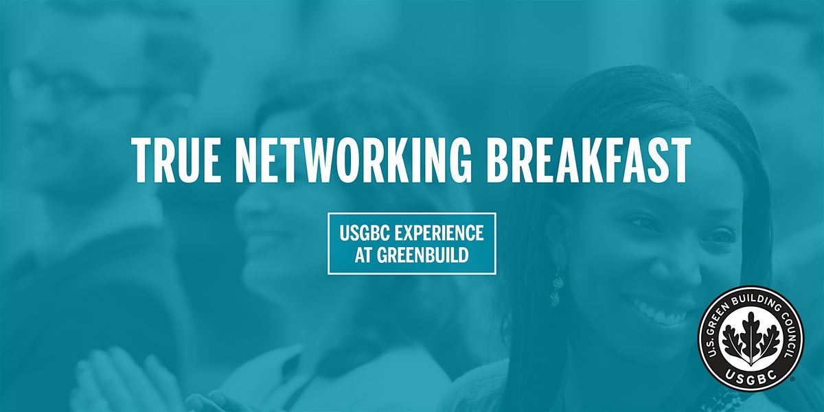 2025 TRUE Networking Breakfast at Greenbuild, 5 November | Event in Los Angeles | AllEvents