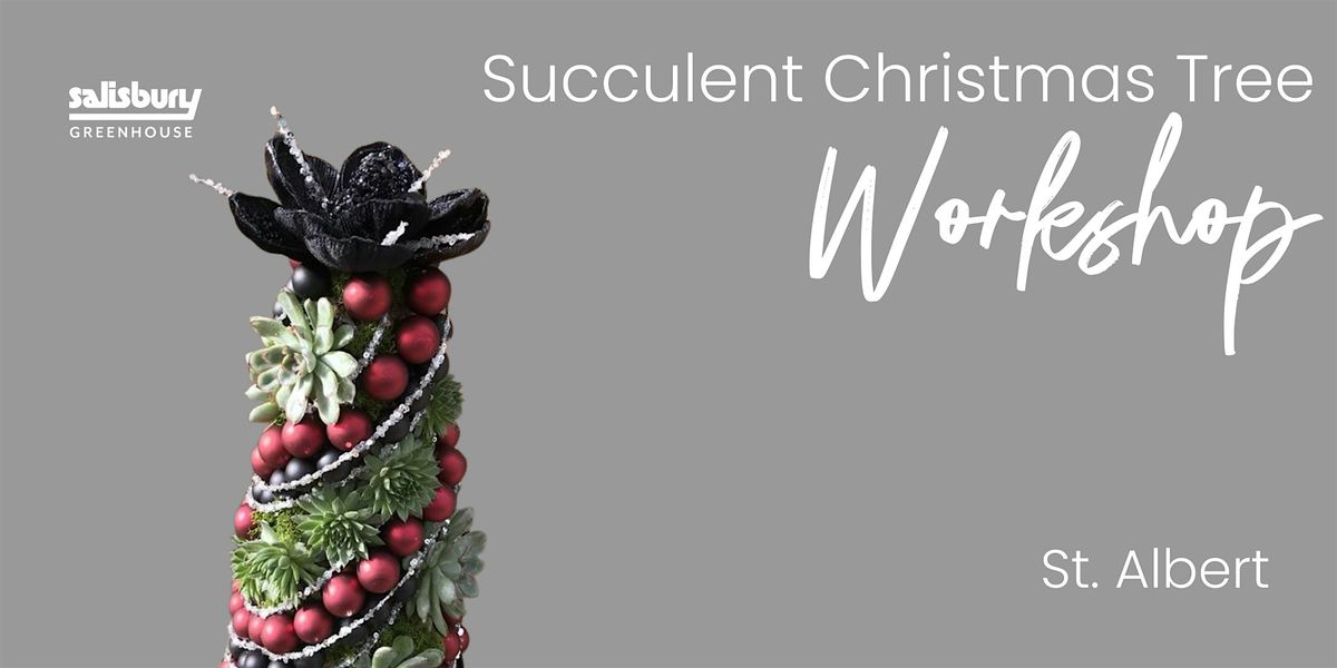 Succulent Christmas Tree | Workshop | Salisbury at Enjoy | St. Albert | Event in St. Albert | AllEvents