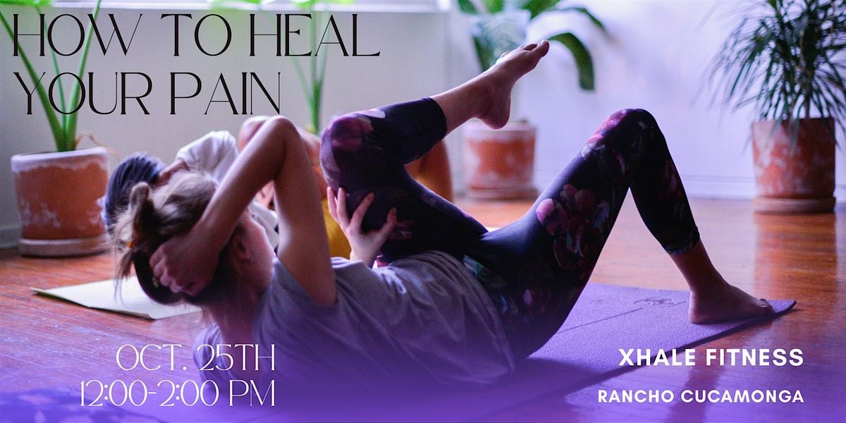 How To Heal Your Pain, 25 October | Event in Rancho Cucamonga | AllEvents