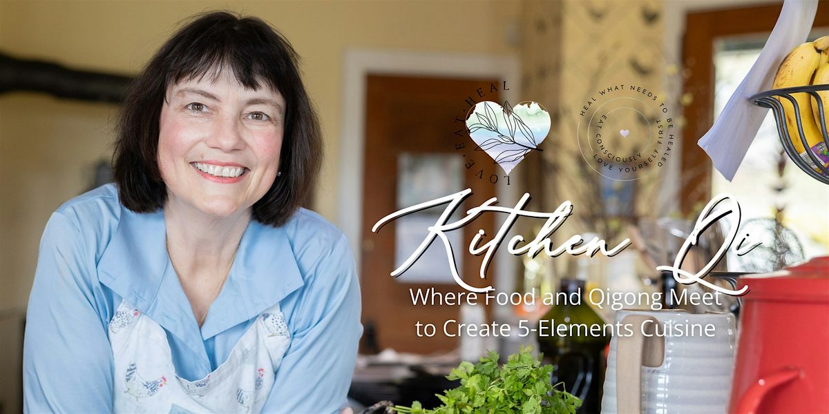 Kitchen Qi : Where Food and Qigong Meet to Create 5-Elements Cuisine, 24 August | Event in Stockbridge | AllEvents