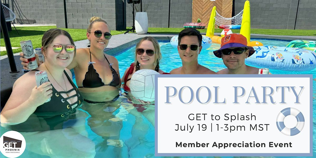 GET to Splash | GET Phoenix Member Appreciation Pool Party, 19 July | Event in Phoenix | AllEvents
