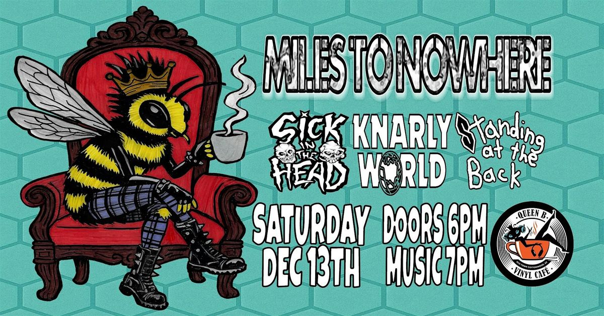 Miles to Nowhere with KnarlyWorld, Standing at the Back, & Sick in the Head, 13 December | Event in Cottonwood