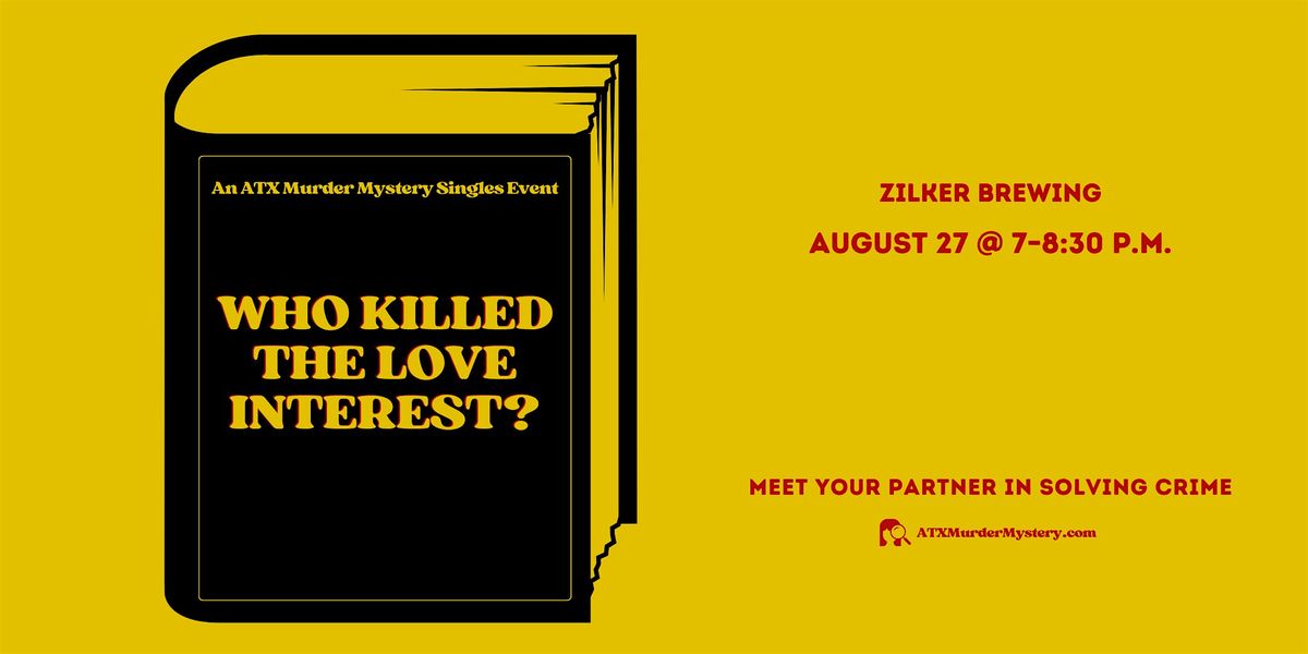 Who Killed the Love Interest? M**der Mystery Singles Event @ Zilker Brewing, 27 August | Event in Austin | AllEvents