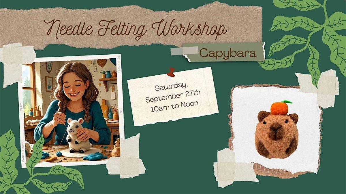 Needle Felting Workshop- Capybara, 27 September | Event in Sacramento | AllEvents
