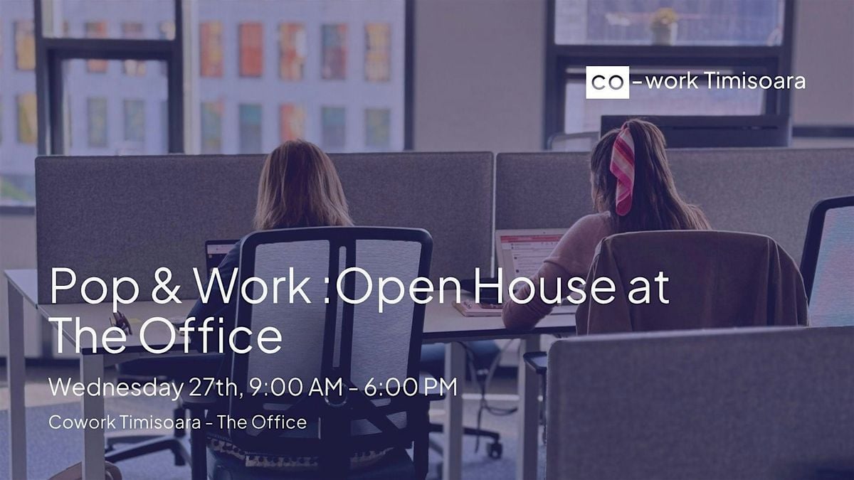 Pop & Work: Open House at The Office #6, 27 August | Event in Timișoara | AllEvents