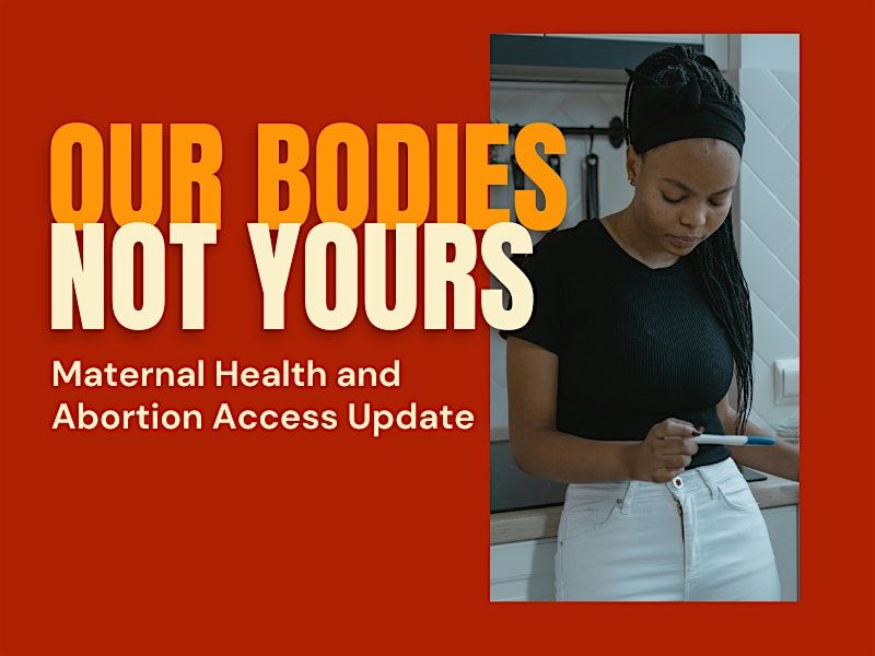 Our Bodies, Not Yours -- Maternal health and abortion access update, 27 July | Event in West Tisbury | AllEvents