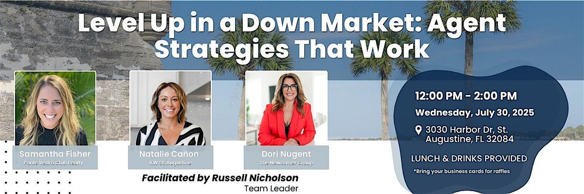 Level Up in a Down Market: Agent Strategies That Work, 30 July | Event in St. Augustine | AllEvents