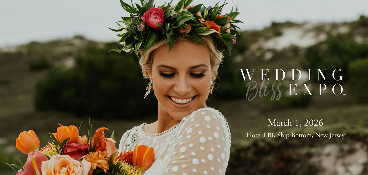 2026 6th Annual Wedding Bliss Expo at Hotel LBI, 1 March | Event in Ship Bottom | AllEvents