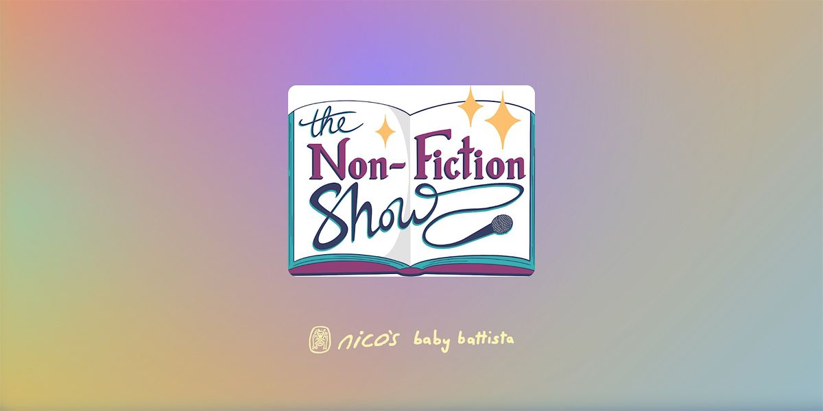 The Non-Fiction Show | Storytelling Show @ nico's, 18 May | Event in Los Angeles | AllEvents