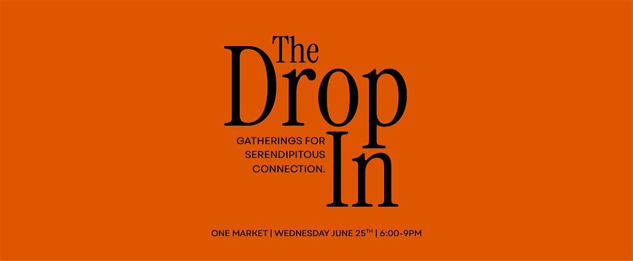 The Drop In @ One Market, 25 June | Event in San Francisco | AllEvents