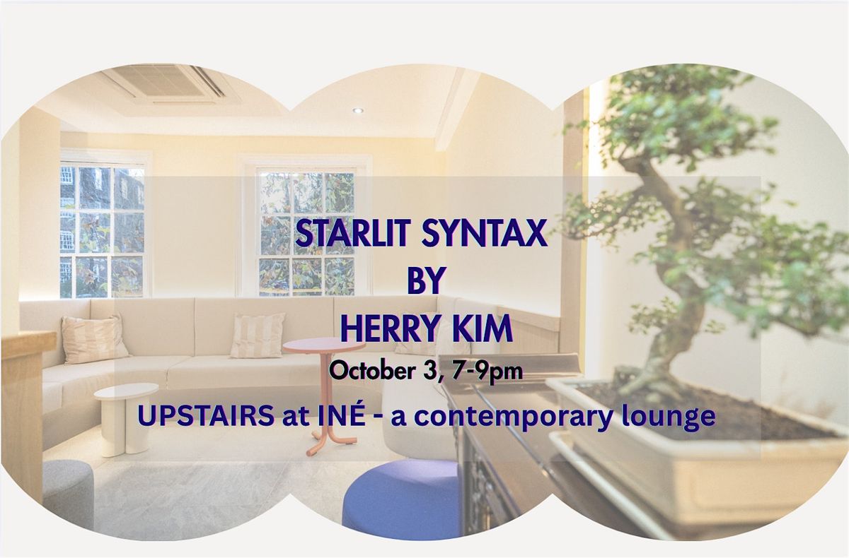 Starlit Syntax | A solo show by Herry Kim, 3 October | Event in London | AllEvents