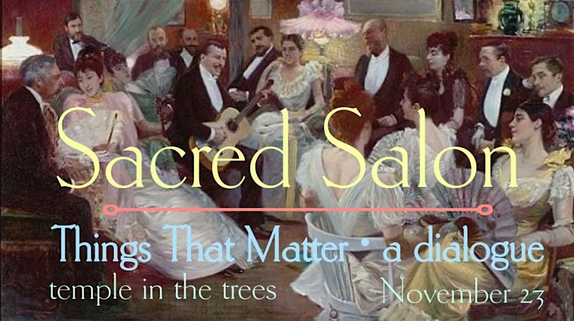 Sacred Salon : Things That Matter • a dialogue, 23 November | Event in Leesburg | AllEvents