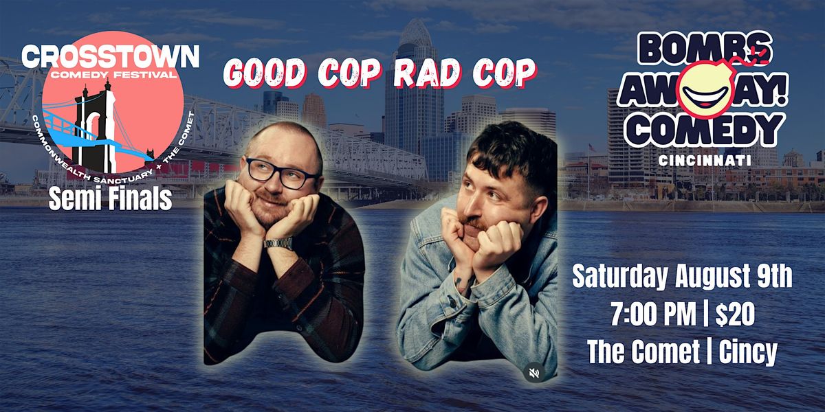 Crosstown Comedy Festival 2025 | GOOD COP RAD COP, 9 August | Event in Cincinnati | AllEvents