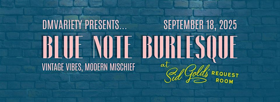 Blue Note Burlesque at Sid Gold's Request Room (Sept. 2025), 18 September | Event in Washington | AllEvents