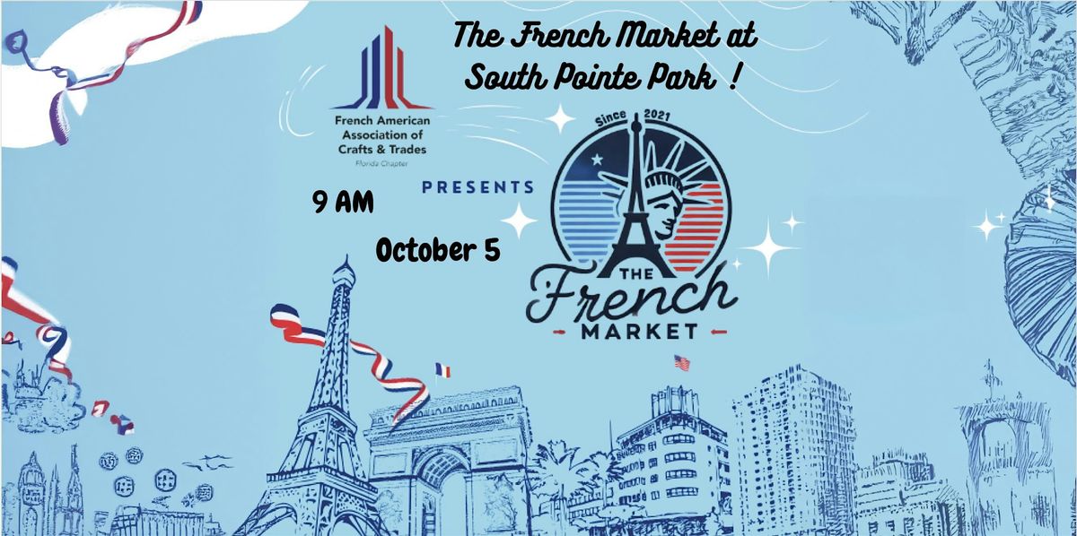 THE FRENCH MARKET SOUTH POINTE OCTOBER 5TH !, 5 October | Event in Miami Beach | AllEvents