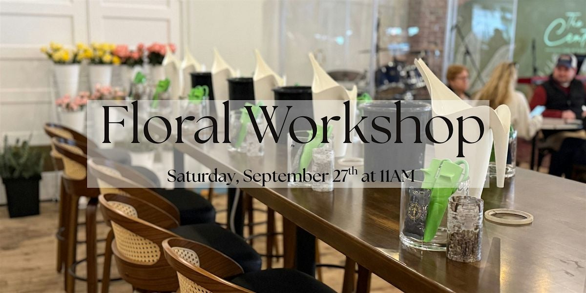 Floral Workshop at The Center on Main, 27 September | Event in Taunton | AllEvents