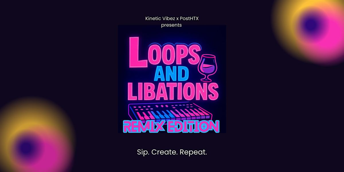 Loops and Libation: Remix Edition, 11 December | Event in Houston | AllEvents