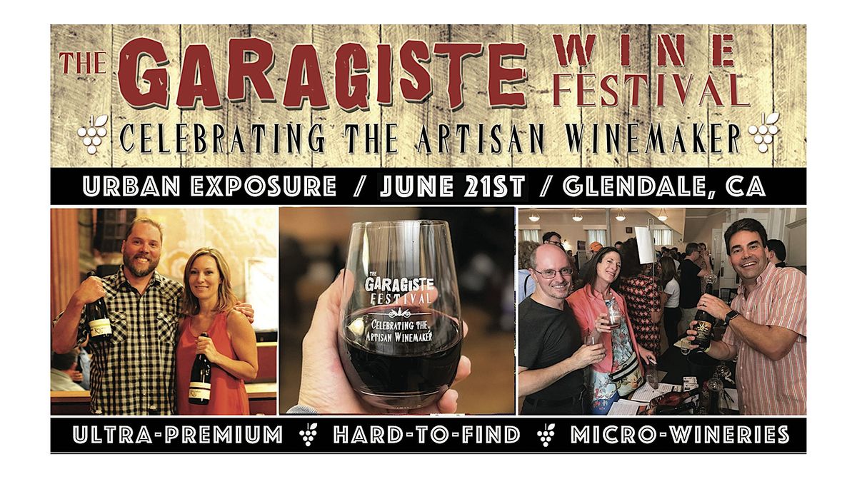 Garagiste Wine Festival: 10th Annual Urban Exposure, 21 June | Event in Glendale | AllEvents