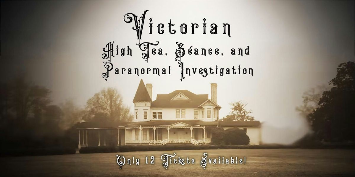 Victorian Seance, High Tea, and Paranormal Investigation!, 13 September | Event in Marion | AllEvents