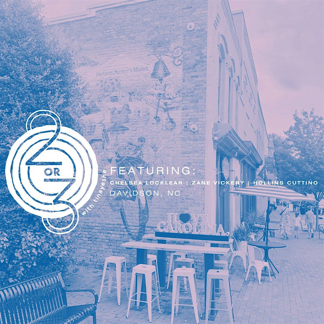 2or3 with Tinayeshe ft. Chelsea Locklear, Zane Vickery & Hollins Cuttino, 14 August | Event in Davidson
