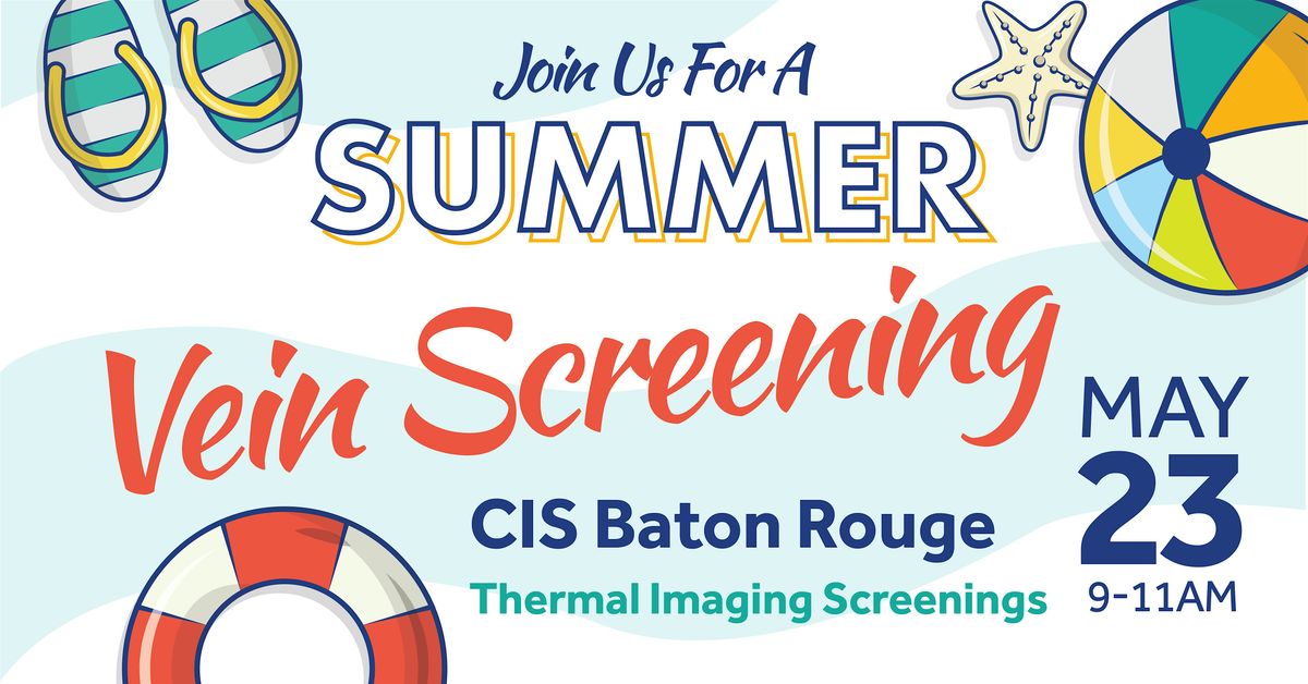 CIS Baton Rouge: Free Summer Vein Screening, 23 May | Event in Baton Rouge | AllEvents