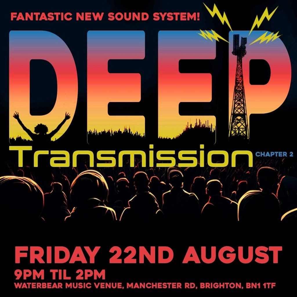 Deep Transmission  Chapter 2, 22 August | Event in Brighton | AllEvents
