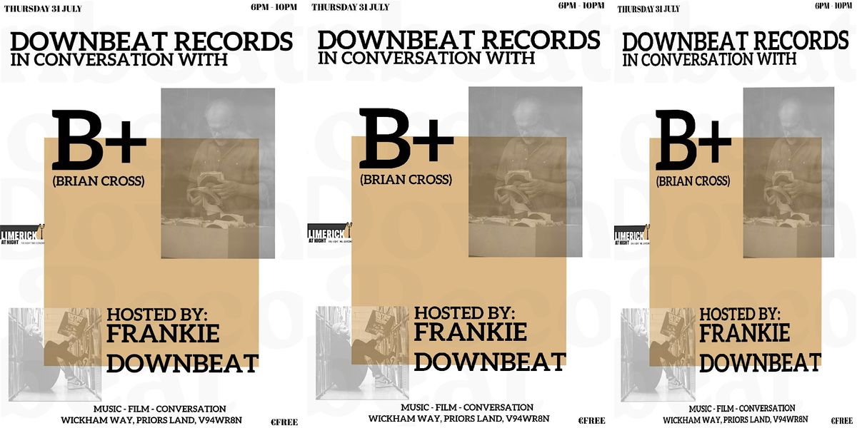 Downbeat Records in conversation with B+ (Brian Cross), 26 August | Event in Limerick | AllEvents
