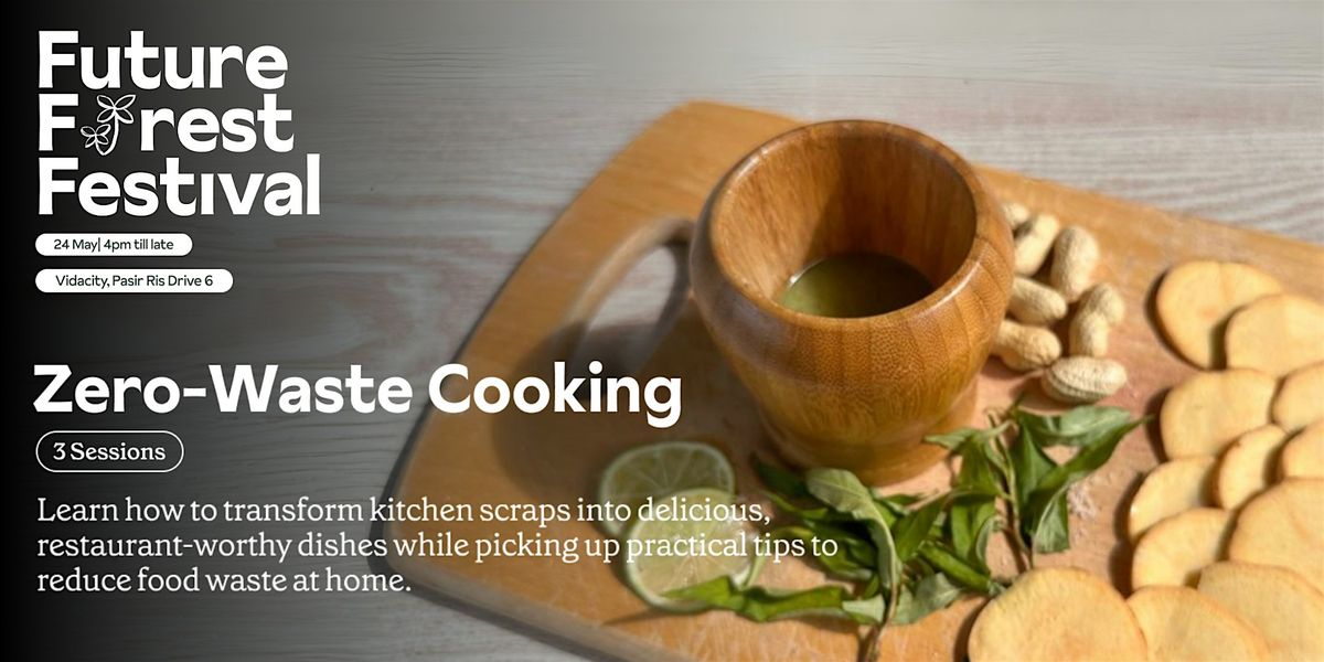 Future Forest Festival: Zero-Waste Cooking, 24 May | Event in Tampines | AllEvents