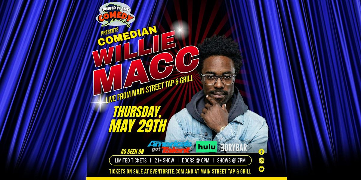 Power Plant Comedy presents Comedian Willie Macc!!, 29 May | Event in Kenai | AllEvents