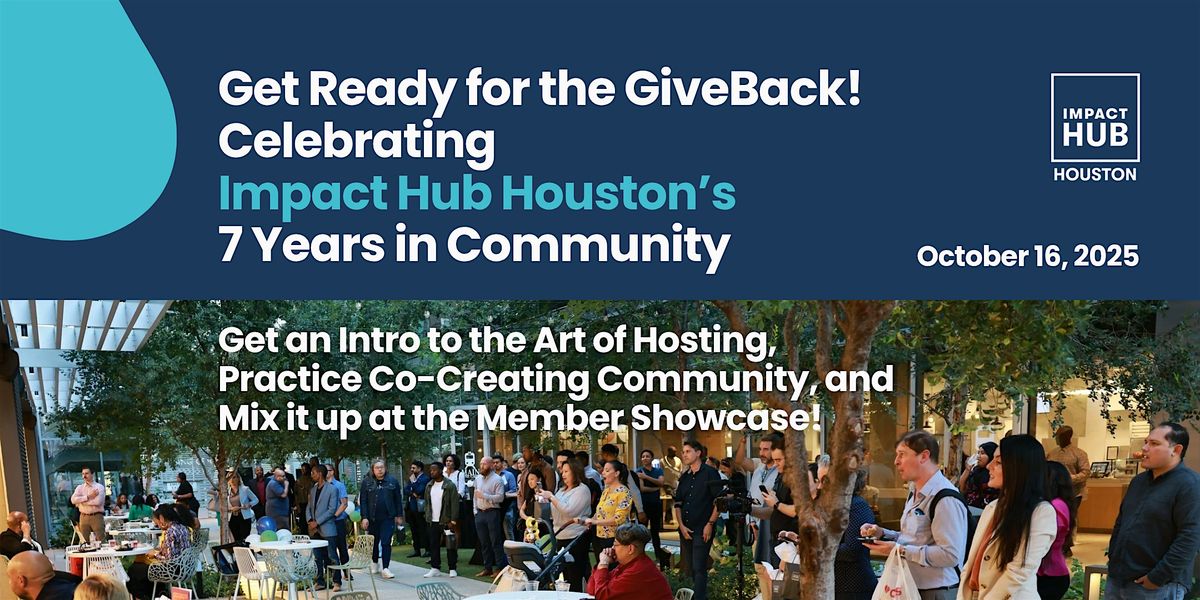 Impact Hub Houston Celebrates 7 Years in  Community!, 16 October | Event in Houston | AllEvents