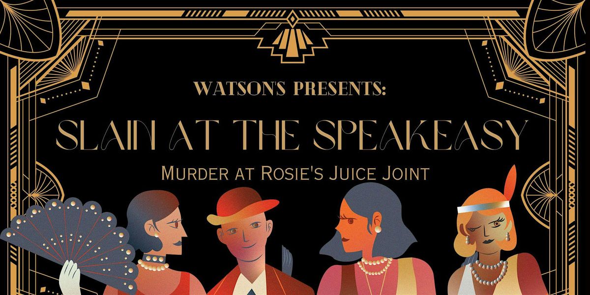 Slain at the Speakeasy: M**der at Rosie's Juice Joint | Event in BOISE | AllEvents